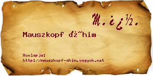 Mauszkopf Áhim névjegykártya